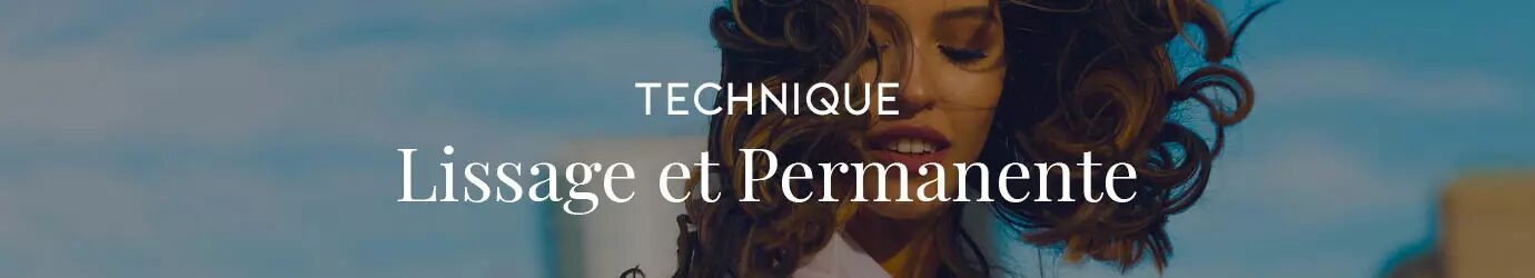 Lissage et Permanente