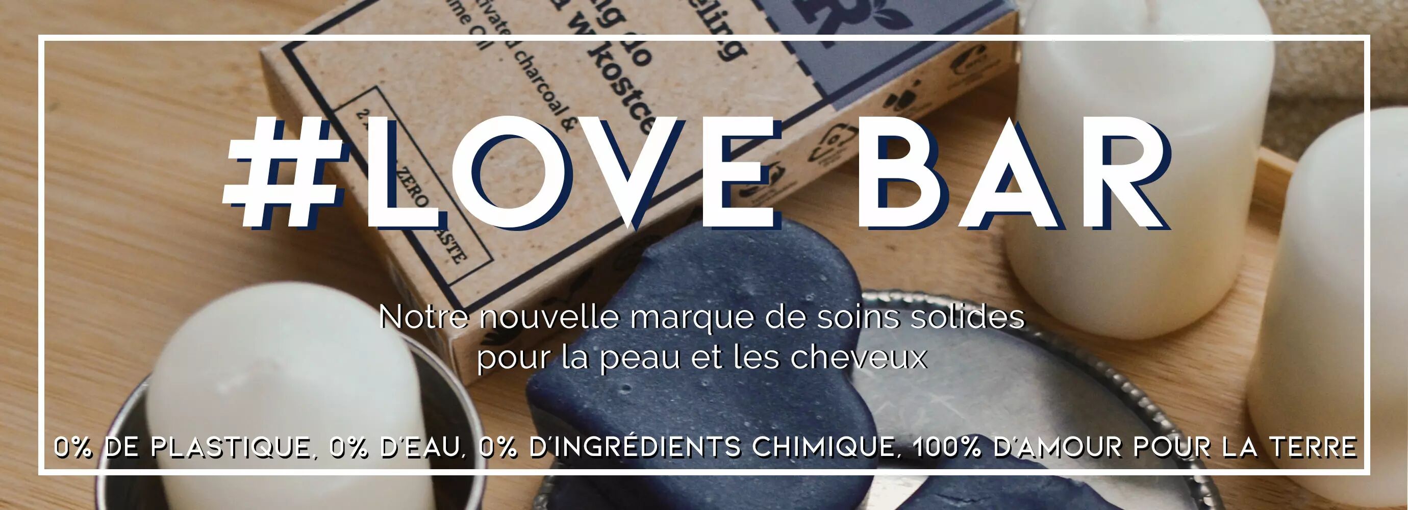 Love Bar : cosm�tiques solides pour les cheveux et la peau